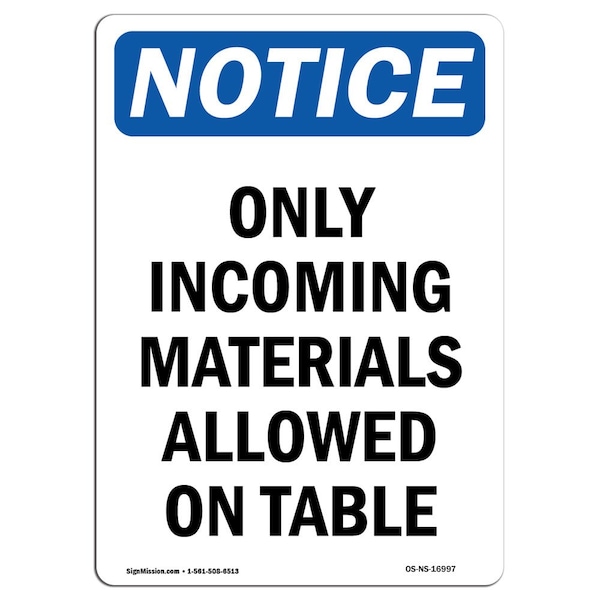 OSHA Sign, 24" H, 18" W, Rigid Plastic, Only Incoming Materials Allowed On Table Sign, Portrait